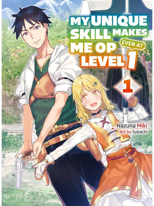 Title details for My Unique Skill Makes Me OP Even at Level 1 Volume 1 (light novel) by Nazuna Miki - Available